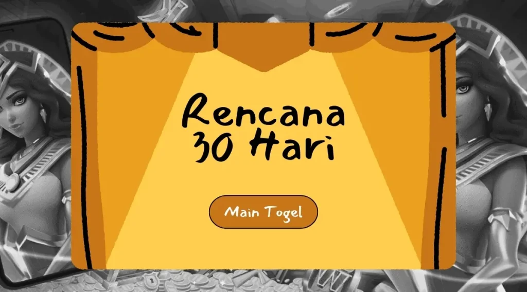 rencana 30 hari main togel
