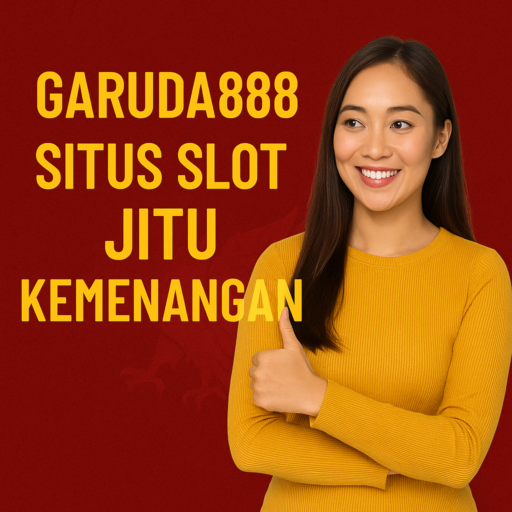 Garuda888 Situs Slot Jitu Kemenangan
