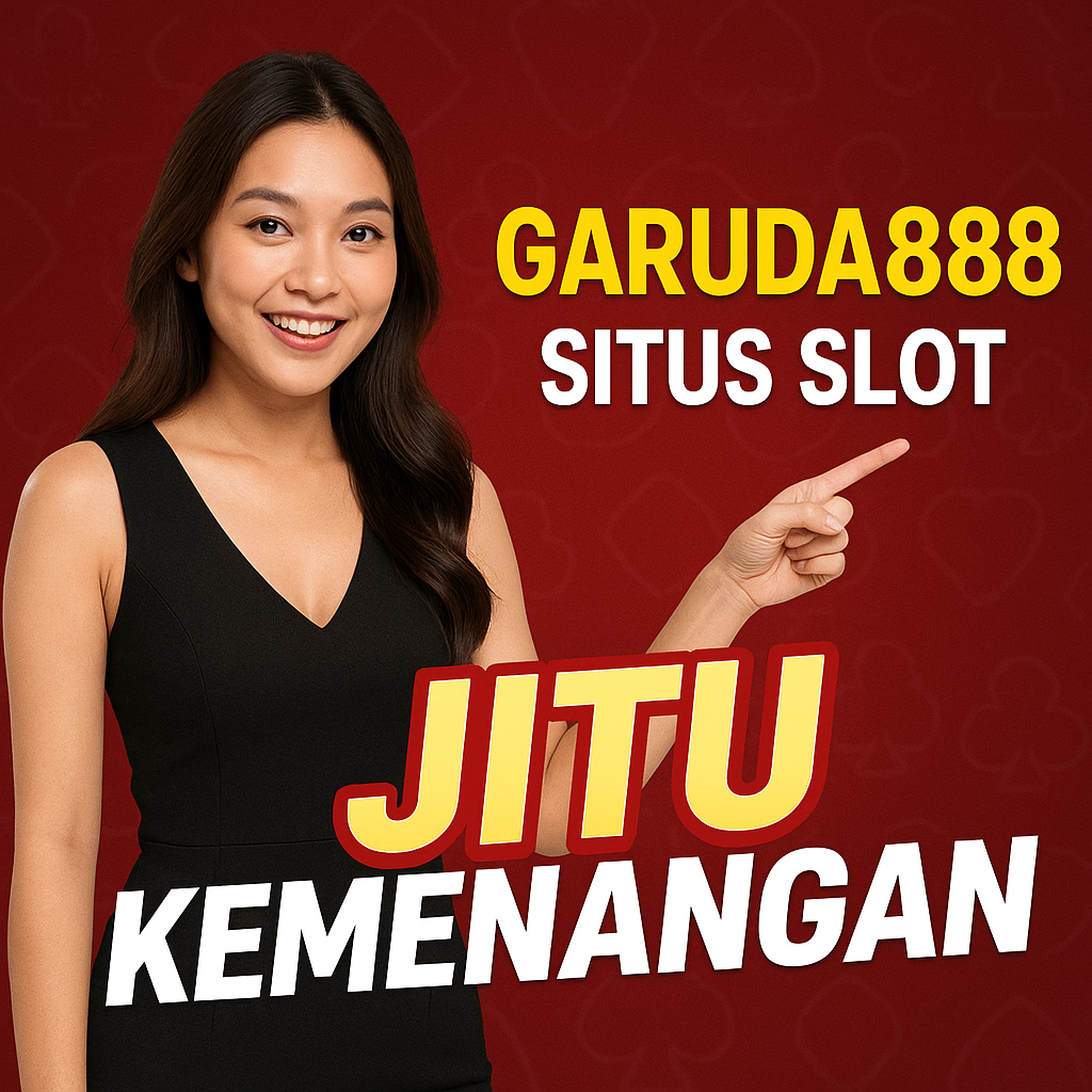 Garuda888 Situs Slot Jitu Kemenagna